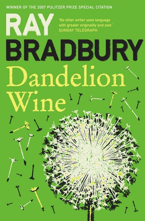 Dandelion Wine (2009 edition) - Ray Bradbury