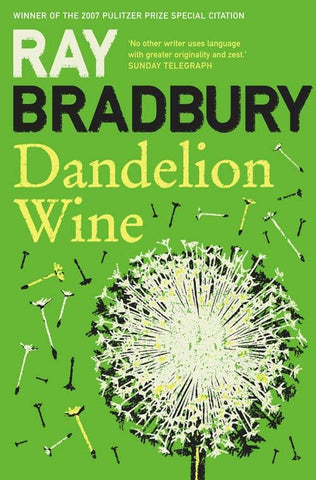 Dandelion Wine (2009 edition) - Ray Bradbury