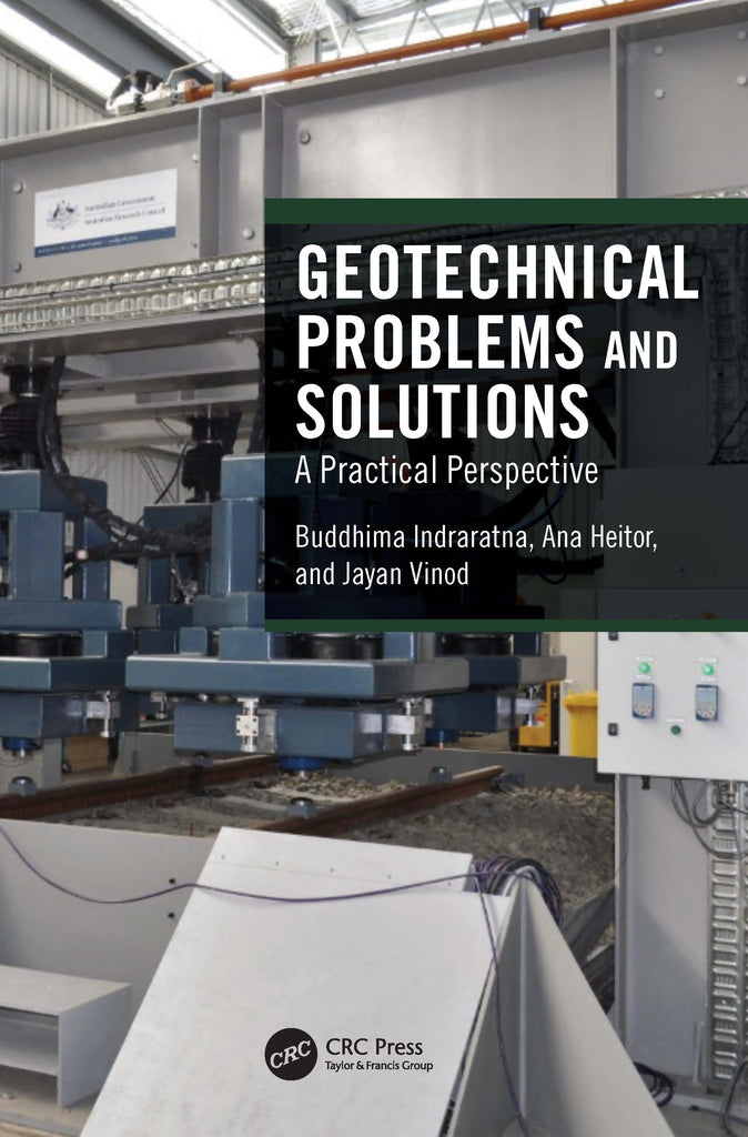 Geotechnical Problems and Solutions A Practical Perspective - Indraratna