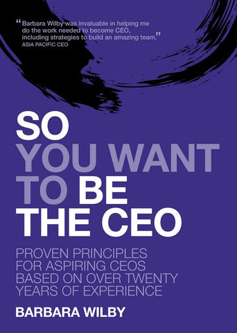 So You Want to Be the CEO - Barbara Wilby