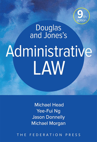 Douglas and Jones's Administrative Law 9e - Head , Ng , Donnelly , Morgan