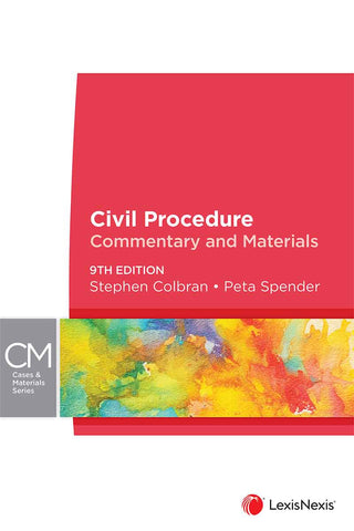 Civil Procedure: Commentary and Materials 9e - Colbran & Spender