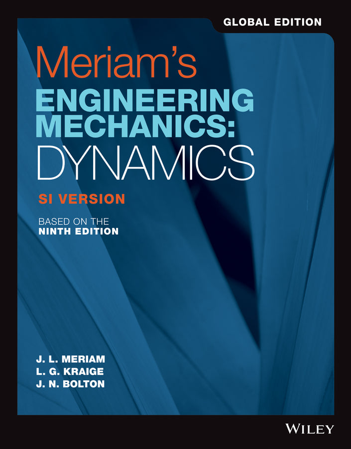 Engineering Mechanics Dynamics SI 9e - Meriam, Kraige, Bolton