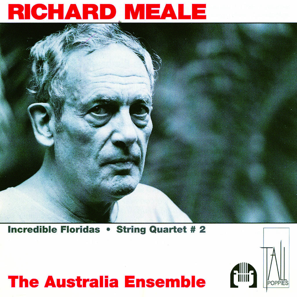 Richard Meale - Incredible Floridas - String Quartet No 2